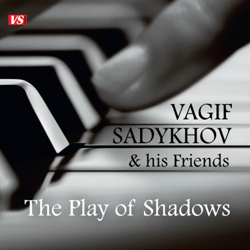 Вагиф Садыхов и его друзья. Игра теней/ Vagif Sadykhov & his friends. The play of shadows
